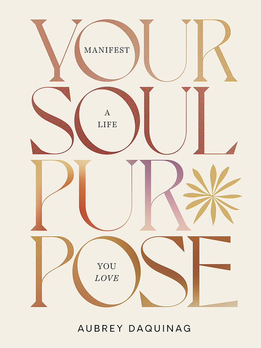 Title details for Your Soul Purpose by Aubrey Daquinag - Available